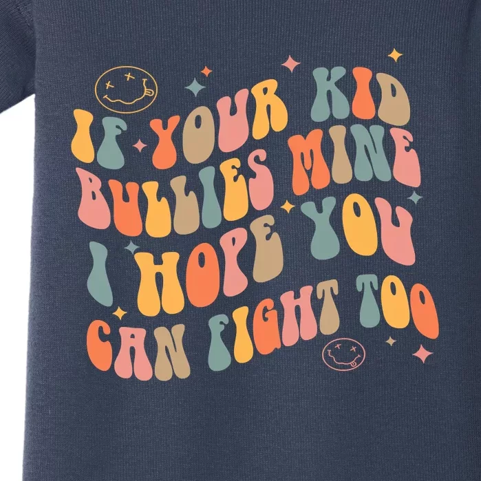 Funny Shirt If Your Kidd Bullies Mine I Hope You Can Fight Too Groovy Shirt Baby Bodysuit