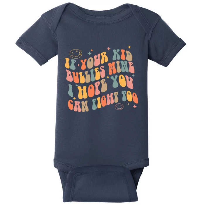 Funny Shirt If Your Kidd Bullies Mine I Hope You Can Fight Too Groovy Shirt Baby Bodysuit