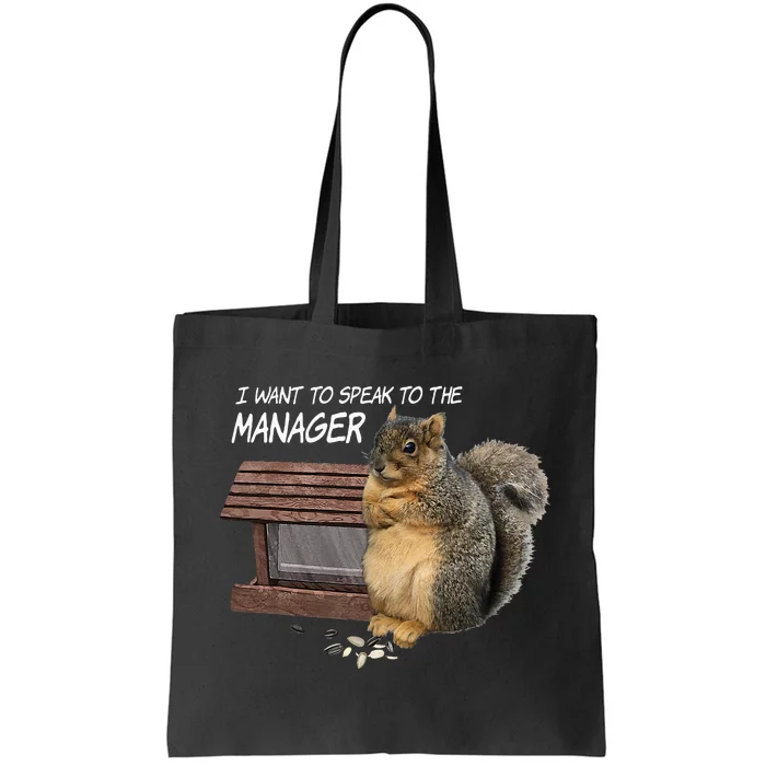 Funny Squirrel I Want To Speak To The Manager Tote Bag