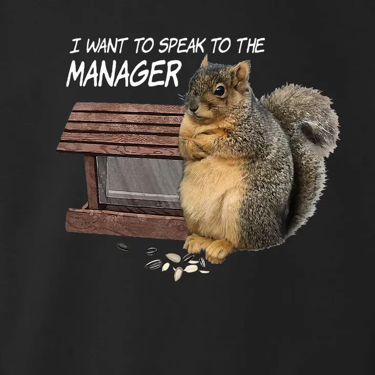 Funny Squirrel I Want To Speak To The Manager Toddler Hoodie