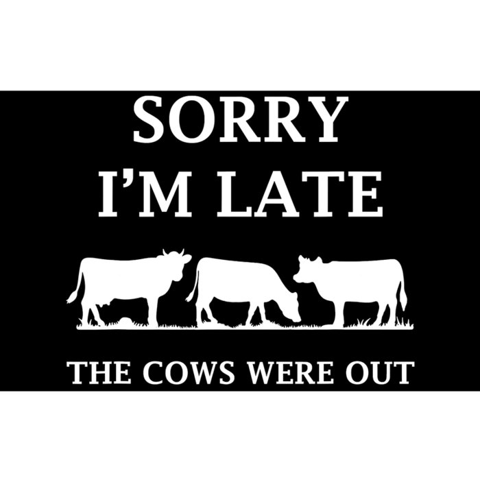 Funny Sorry I'm Late The Cows Were Out Bumper Sticker