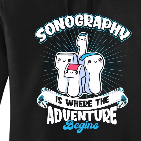 Funny Sonography Is Where The Adventure Begins Ultrasound Tech Women's Pullover Hoodie