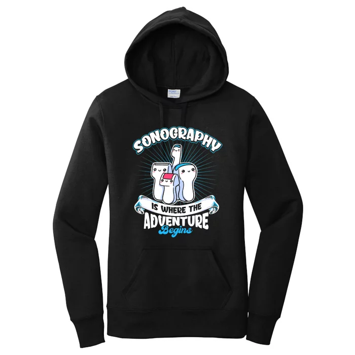 Funny Sonography Is Where The Adventure Begins Ultrasound Tech Women's Pullover Hoodie