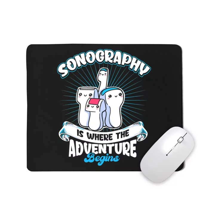 Funny Sonography Is Where The Adventure Begins Ultrasound Tech Mousepad