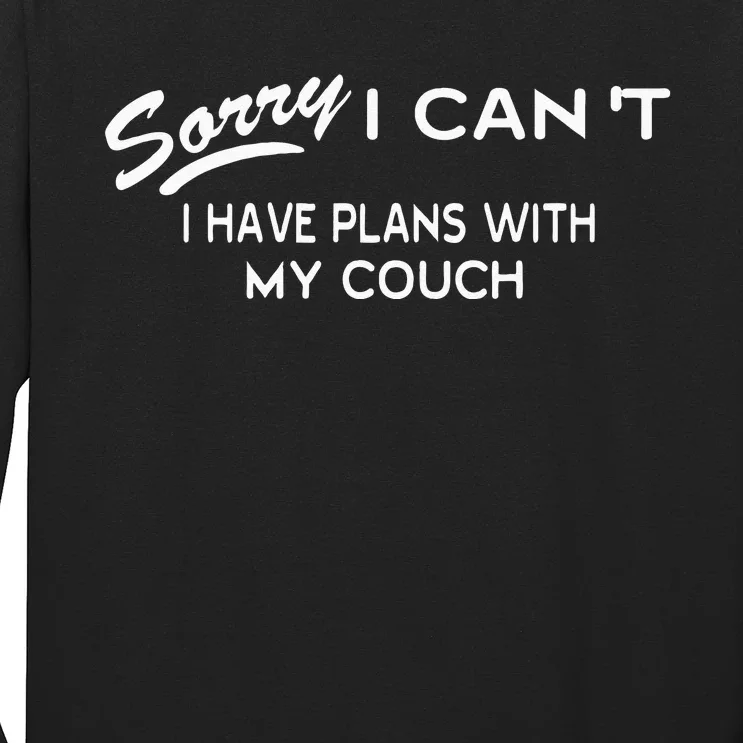 Funny Sorry I Cant I Have Plans With My COUCH Long Sleeve Shirt