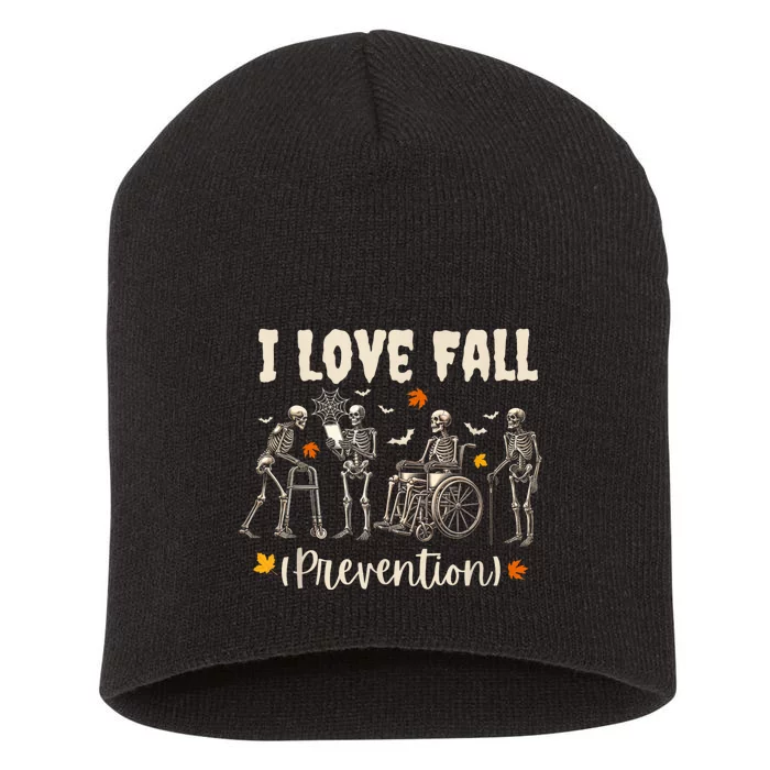 Funny Skeleton I Love Fall Prevention Fall Physical Therapy Short Acrylic Beanie