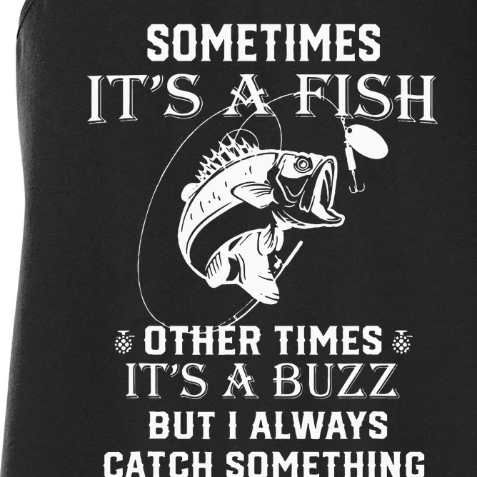 Fishing Sometimes It's A Fish Other Times It's A Buzz Women's Racerback Tank