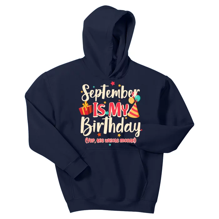 Funny September Is My Birthday Yep The Whole Month Kids Hoodie