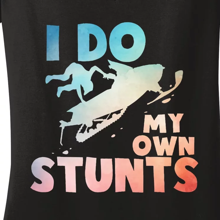 Funny Snowmobile  i do my own stunts  Art For Snow Mobile Women's V-Neck T-Shirt