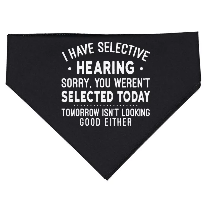 Funny Sarcastic I Have Selective Hearing Sarcastic Sayings USA-Made Doggie Bandana