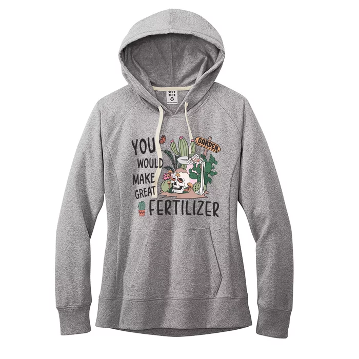 Funny Skeleton In Garden You Would Make Great Fertilizer Women's Fleece Hoodie