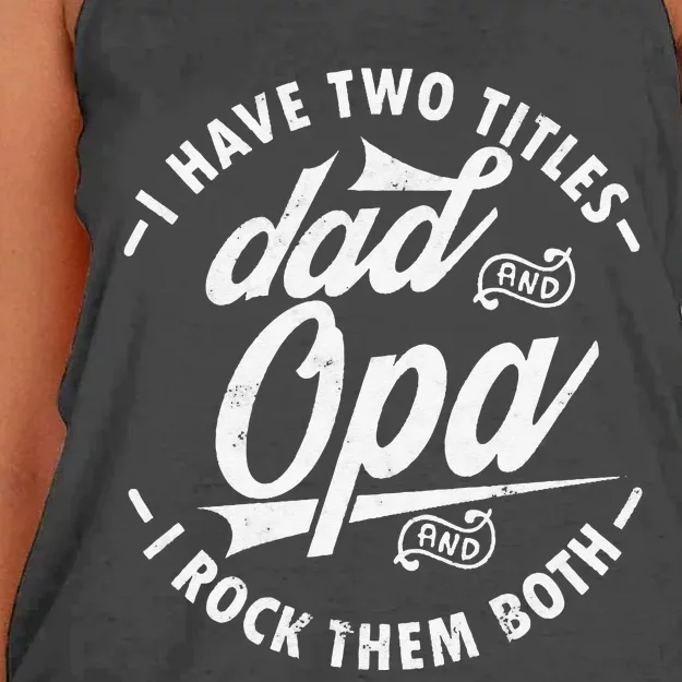 Funny saying I Have Two Titles Dad and Opa I Rock Them Both Women's Knotted Racerback Tank