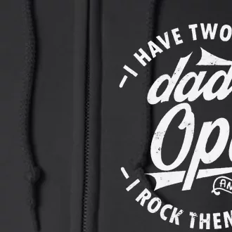 Funny saying I Have Two Titles Dad and Opa I Rock Them Both Full Zip Hoodie