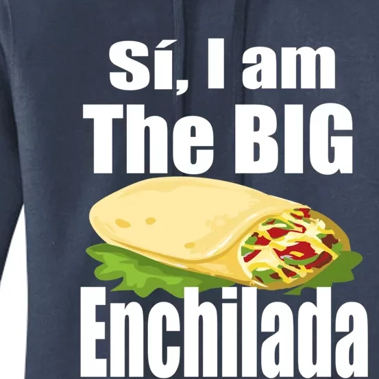 Funny Si I Am The Big Enchilada Boss Gift Meaningful Gift Funny Gift Women's Pullover Hoodie