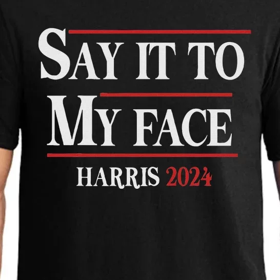 Funny Say It To My Face Kamala Harris 2024 Pajama Set