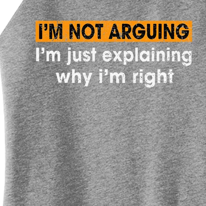 Funny Sayings I’m Not Arguing Just Explaining Why I'm Right Women’s Perfect Tri Rocker Tank