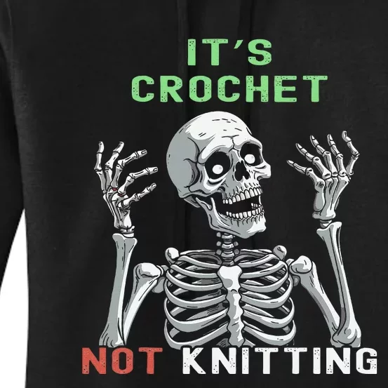 Funny Skeleton It's Crochet Not Knitting Crochet Women's Pullover Hoodie