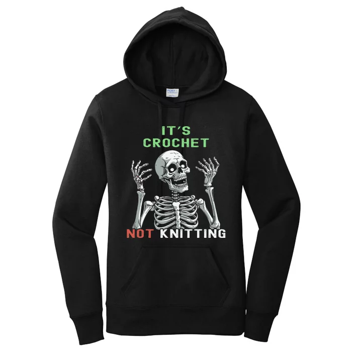 Funny Skeleton It's Crochet Not Knitting Crochet Women's Pullover Hoodie