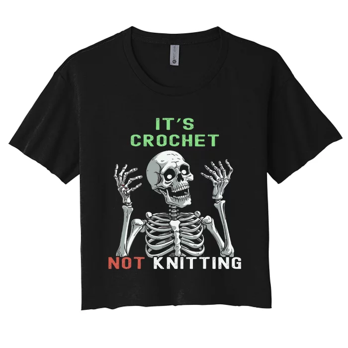 Funny Skeleton It's Crochet Not Knitting Crochet Women's Crop Top Tee