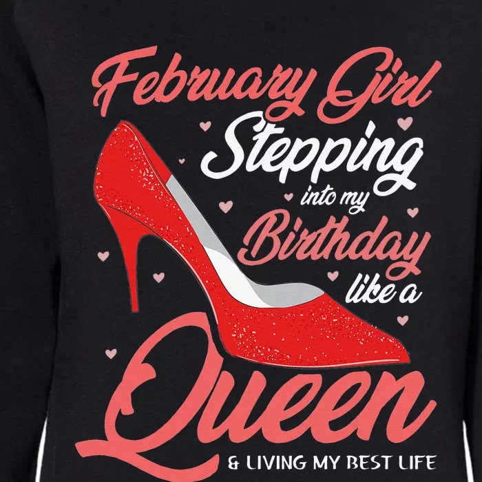 February Stepping into my birthday like a Queen Living Womens California Wash Sweatshirt