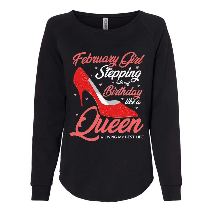 February Stepping into my birthday like a Queen Living Womens California Wash Sweatshirt