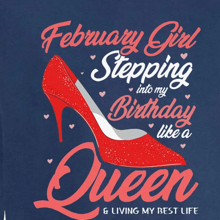 February Stepping into my birthday like a Queen Living Garment-Dyed Sweatshirt