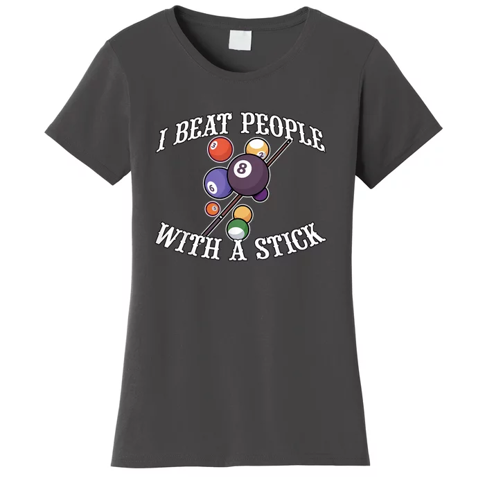 Funny Sport I Beat People With A Stick Billiards Ball Pool Gift Women's T-Shirt