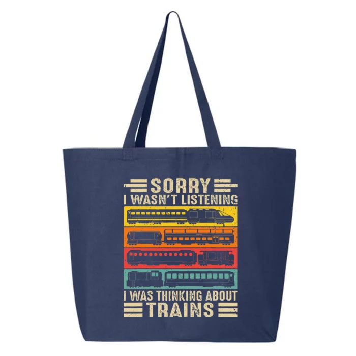 Funny Sorry I WasnT Listening I Was Thinking About Trains 25L Jumbo Tote