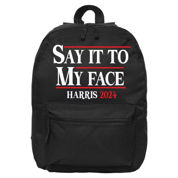 Funny Say It To My Face Kamalaharris 2024 16 in Basic Backpack