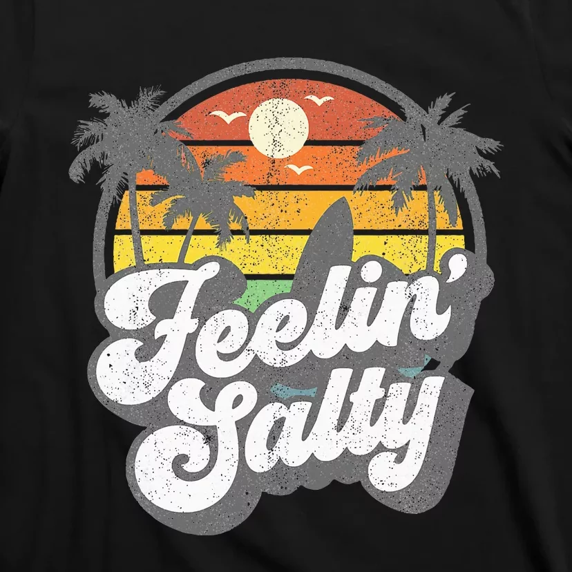 Feeling Salty Island Vacation Surfing Palm T-Shirt