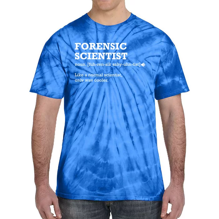 Forensic Scientisgift Idea For Forensic Scientist Tie-Dye T-Shirt