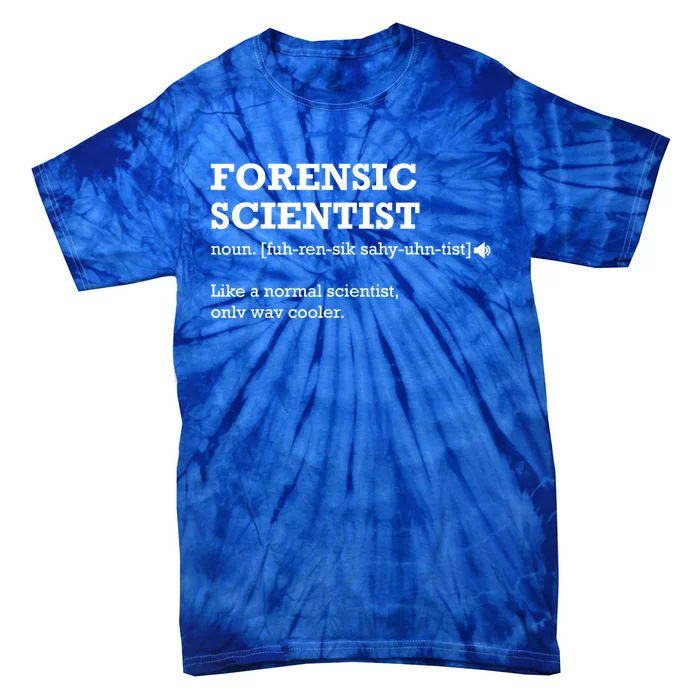 Forensic Scientisgift Idea For Forensic Scientist Tie-Dye T-Shirt