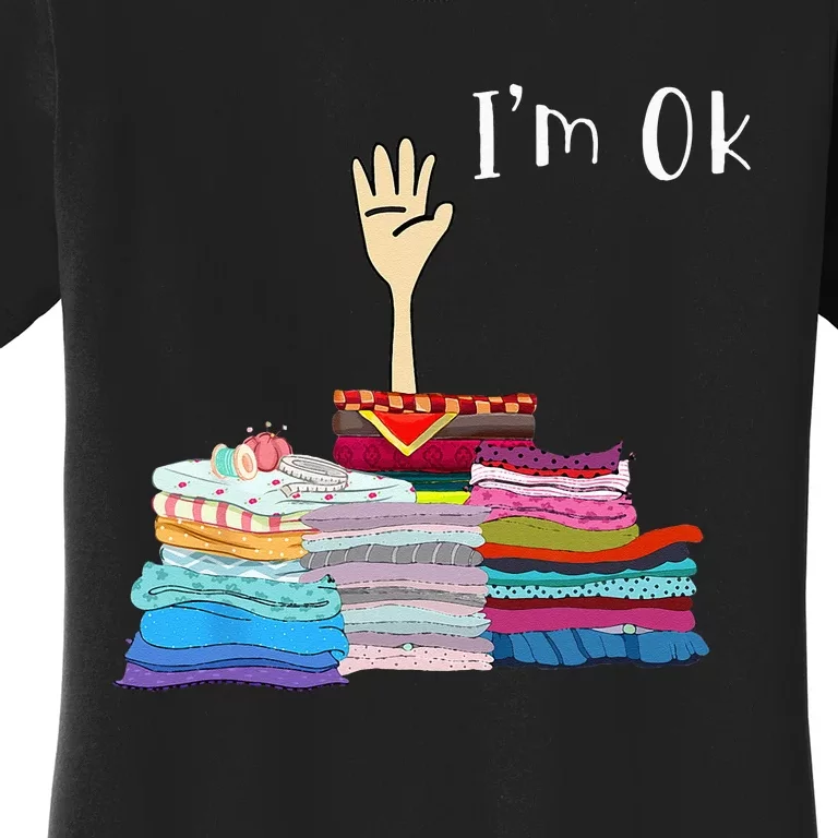 Funny Sewing I'm Ok Hand Sewing Lovers Women's T-Shirt