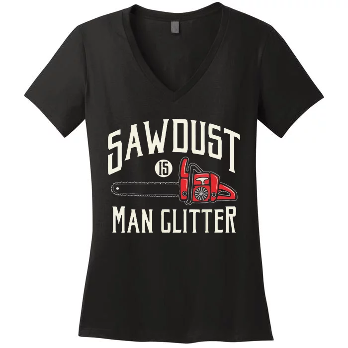 Funny Sawdust Is Funny Chainsaw Lumberjack Women's V-Neck T-Shirt