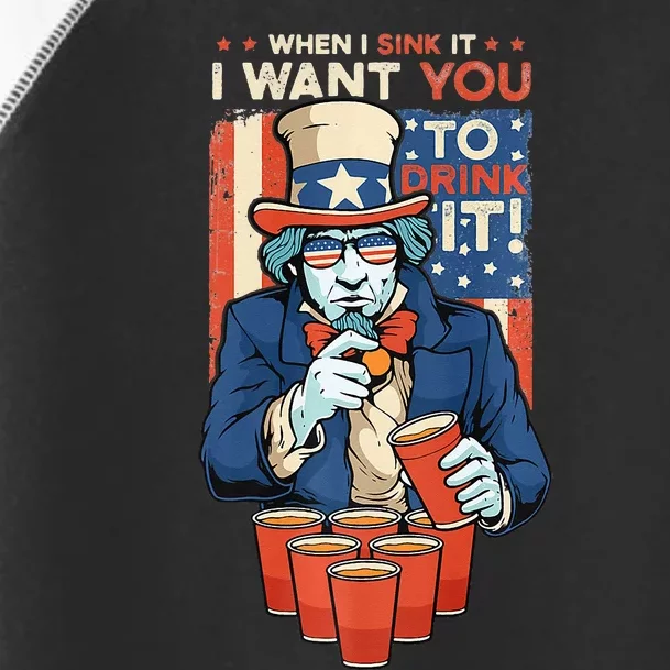 Funny Sink It Beer Pong Drink It Uncle Sam 4th of July Toddler Fine Jersey T-Shirt