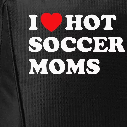 Funny Soccer I Love Hot Soccer Moms City Backpack