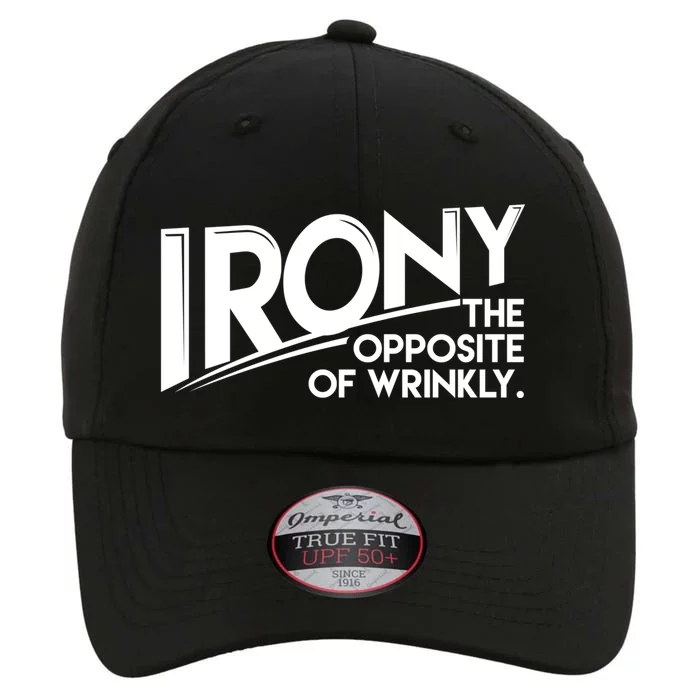 Funny Sarcastic Irony The Opposite Of Wrinkly Gift The Original Performance Cap