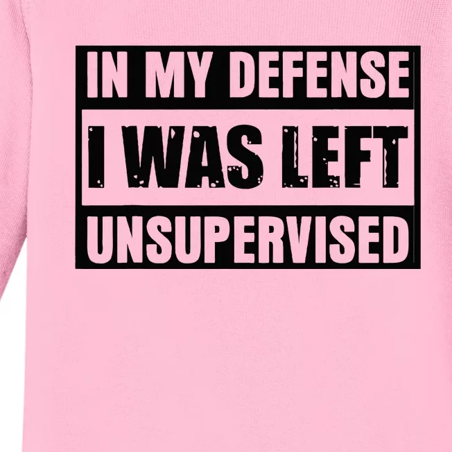 Funny Saying In My Defense I Was Left Unsupervised Baby Long Sleeve Bodysuit