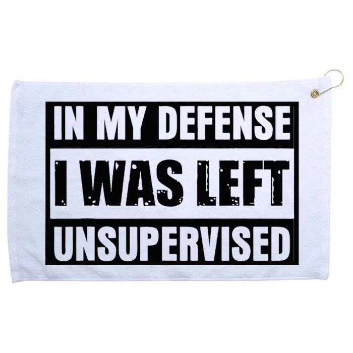 Funny Saying In My Defense I Was Left Unsupervised Grommeted Golf Towel