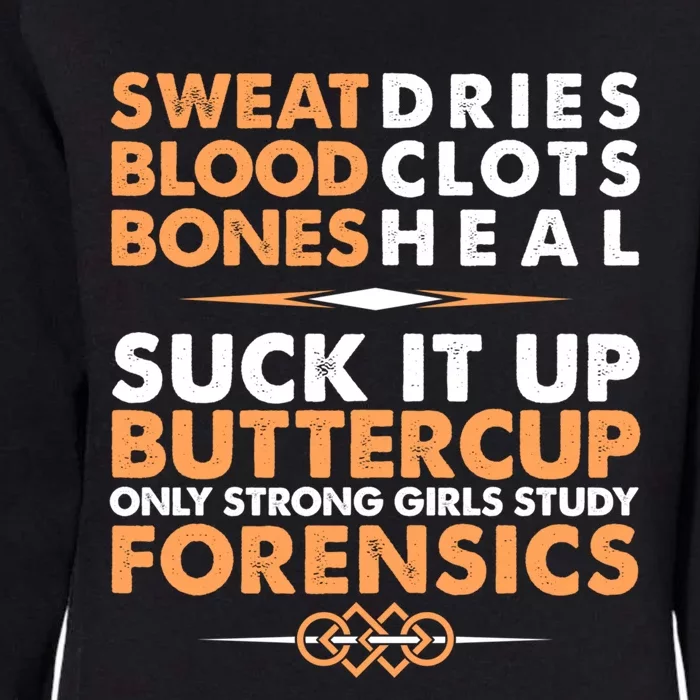 Forensics Suck It Up Buttercup Funny Forensic Science Tee Great Gift Womens California Wash Sweatshirt