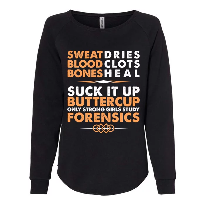 Forensics Suck It Up Buttercup Funny Forensic Science Tee Great Gift Womens California Wash Sweatshirt