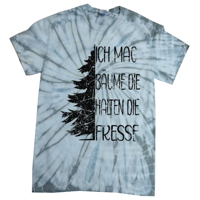 Funny Saying Ich Mag BäUme Die Halten Die Fresse Grunge Tie-Dye T-Shirt