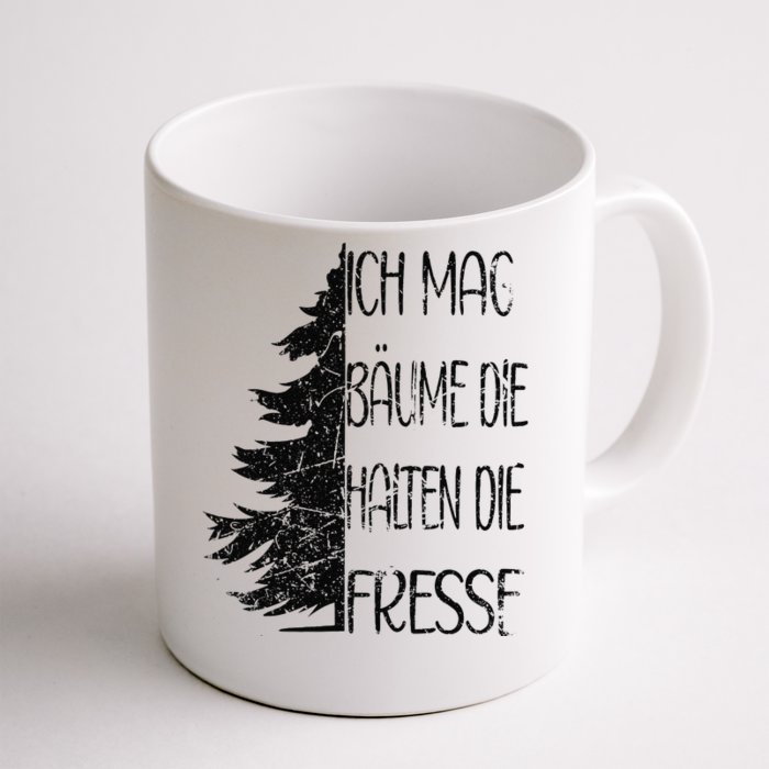 Funny Saying Ich Mag BäUme Die Halten Die Fresse Grunge Front & Back Coffee Mug