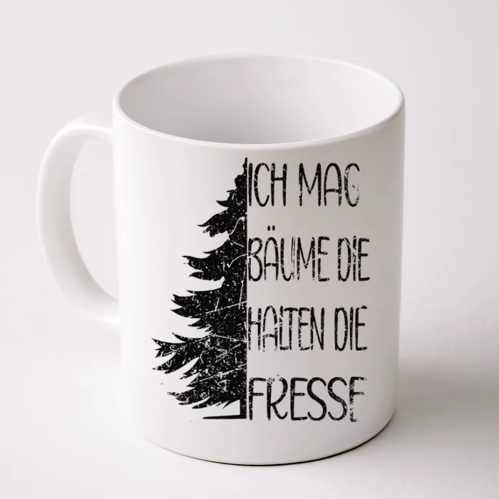 Funny Saying Ich Mag BäUme Die Halten Die Fresse Grunge Front & Back Coffee Mug