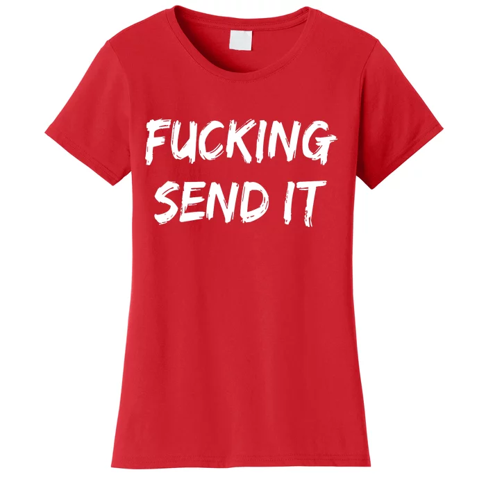 F!king Sent It Women's T-Shirt