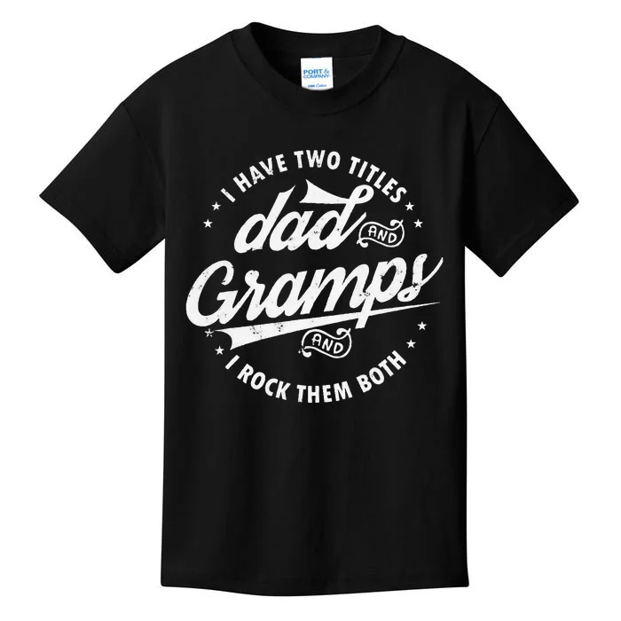 Funny Saying I Have Two Titles Dad & Gramps I Rock Them Both Kids T-Shirt