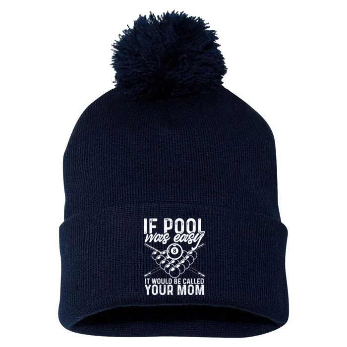 Funny Sport If Pool Was Easy Pool Billiard Player Gift Pom Pom 12in Knit Beanie