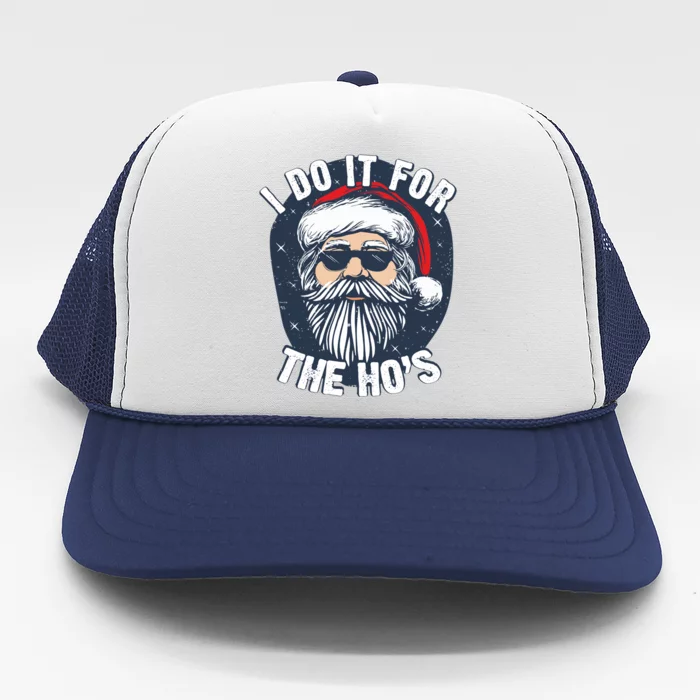 Funny Santa I Do It For The HoS Inappropriate Christmas Gift Trucker Hat