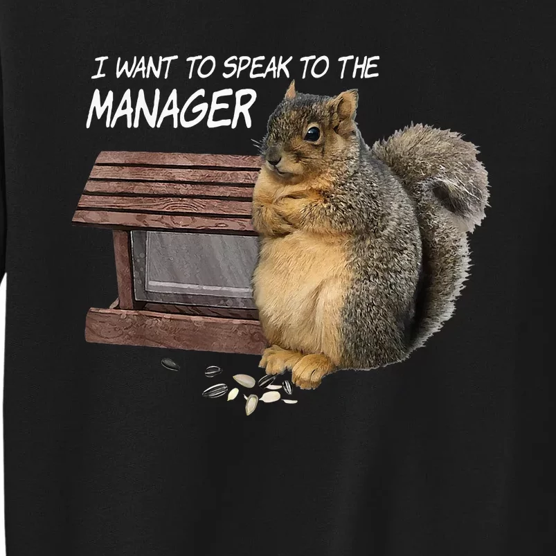 Funny Squirrel I Want To Speak To The Manager Sweatshirt