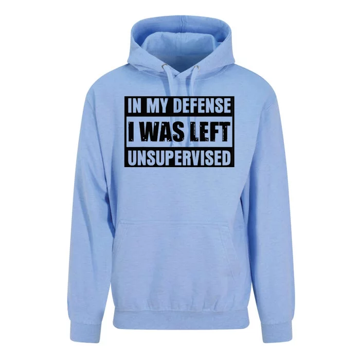 Funny Saying In My Defense I Was Left Unsupervised Unisex Surf Hoodie